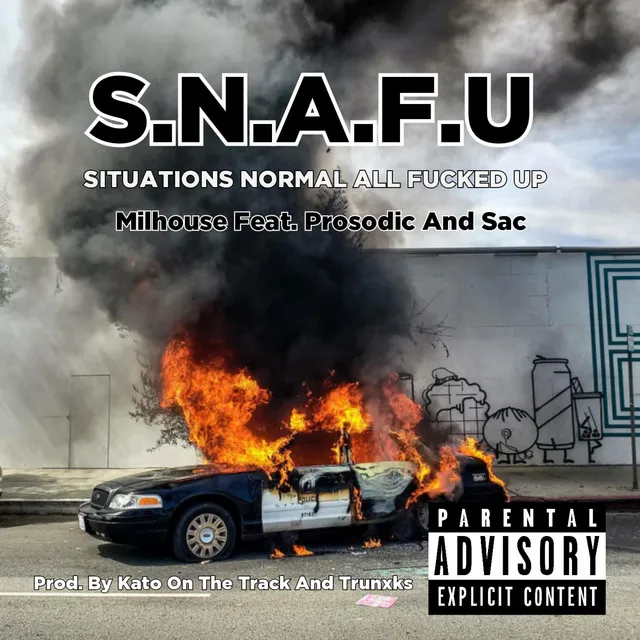 S.N.A.F.U. (Situations Normal All Fucked Up) [feat. Prosodic & Sac]