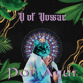 Por Aquí by V of Vossae