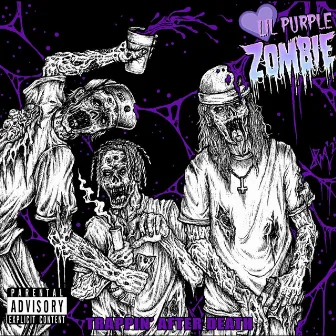 Trappin' After Death by Lil Purple Zombie