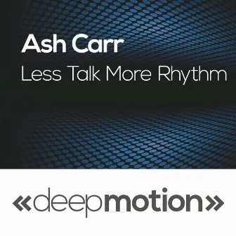 Less Talk More Rhythm by Ash Carr