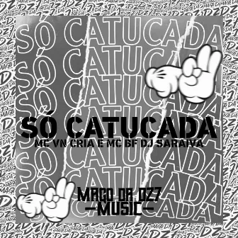 Só Catucada by DJ SARAIVA