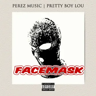 Face Mask by PerezMusic