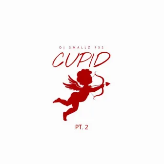 Cupid, Pt. 2 by DJ Smallz 732