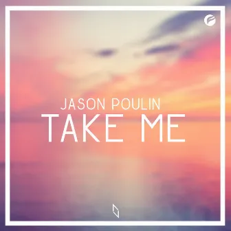 Take Me by Jason Poulin