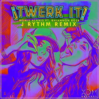 Twerk It (J Rythm Remix) by Momis Alanis