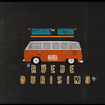 ruede durísimo by Maicol Retro