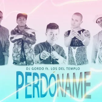 Perdóname by Dj Gordo