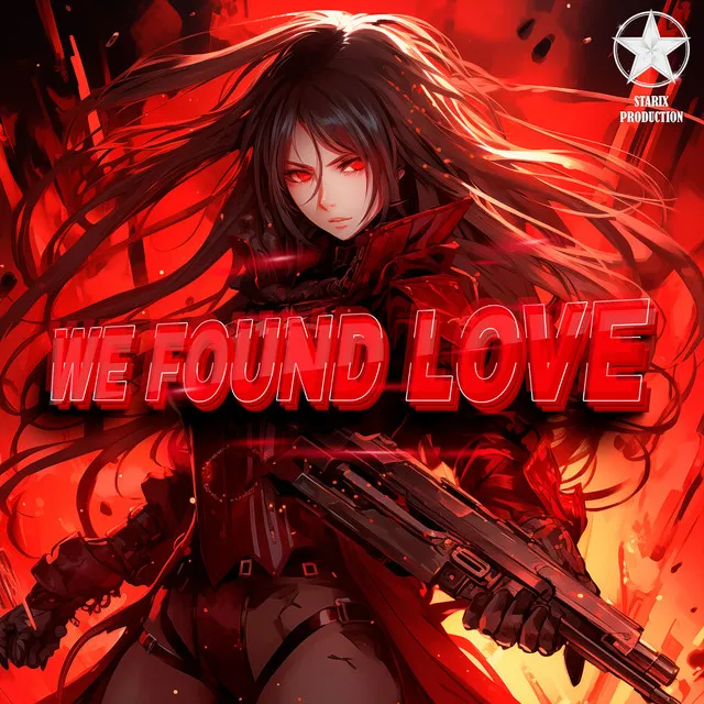 We Found Love - Nightcore