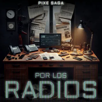 Por Los Radios by Pixe Saga