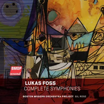 Lukas Foss: Complete Symphonies by Lukas Foss