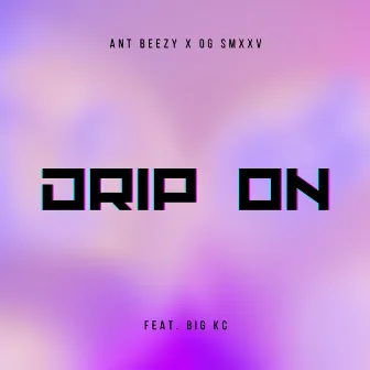 Drip On by Ant Beezy