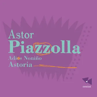 Piazzolla: Adios Noniño by Astoria