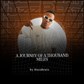 A Journey of a Thousand Miles by HuzzBeatz