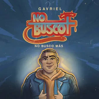 No Busco Mas by GaVriel