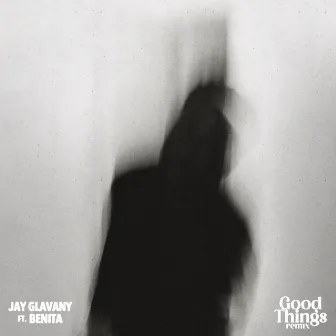 Good Things (Remix) by Jay Glavany