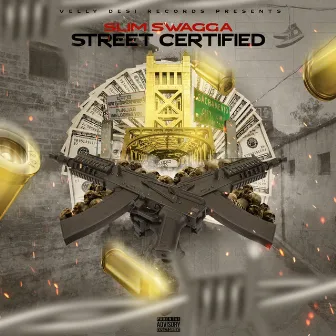 Street Certified by Slim Swagga