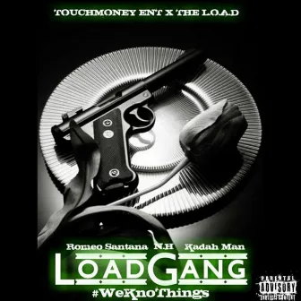 Loadgang #WeKnoThings by TouchMoney Kadah