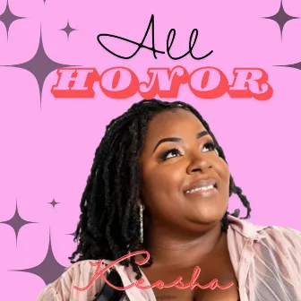 All Honor by Keosha