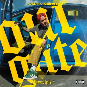 Out The Gate Freestyle by Aaron North