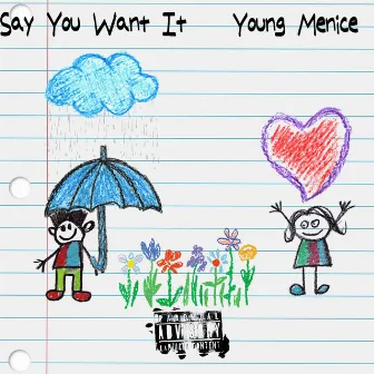 Say You Want It by Young Menice