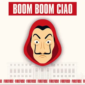 Boom Boom Ciao by Firefuse