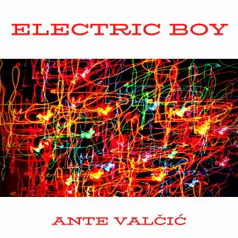 Electric Boy by Ante Valcic