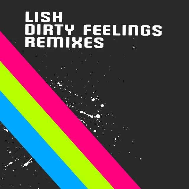 Dirty Feelings (Remixes)