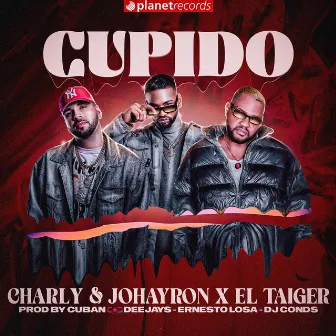 Cupido (Official Version Prod. by Roberto Ferrante, Ernesto Losa, Dj Conds) by Charly & Johayron