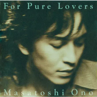 For Pure Lovers by Masatoshi Ono