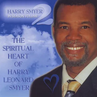 The Spiritual Heart of Harry Leonard Smyer by Harry Smyer