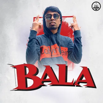 B.A.L.A by Bala D Thala