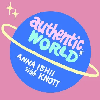 Authentic World by ANNA ISHII