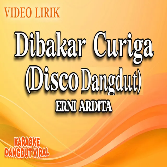 Dibakar Curiga (Disco Dangdut)