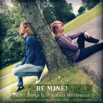 Be Mine! (feat. Amanda Merlenius) by After Dawn