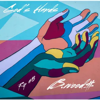 God's Hands by B.Woods