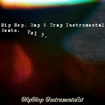 Hip Hop Rap & Trap Instrumental Beats Vol. 3 by Hiphop Instrumentalist