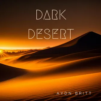 Dark Desert by Aydn Britt