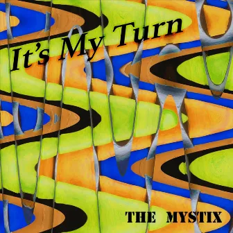 It's My Turn by The Mystix