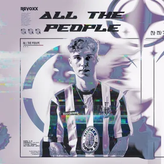 All the People by Revoxx