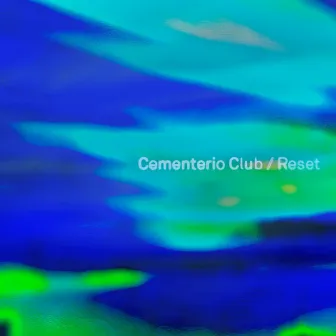 Reset by Cementerio Club