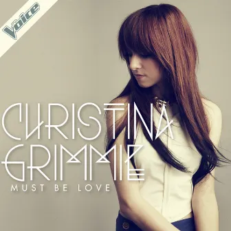 Must Be Love by Christina Grimmie