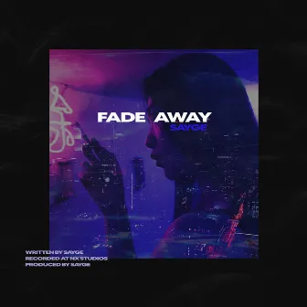 Fade Away by Sayge