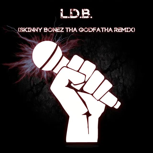 L.D.B. (Skinny Bonez Tha Godfatha Remix)