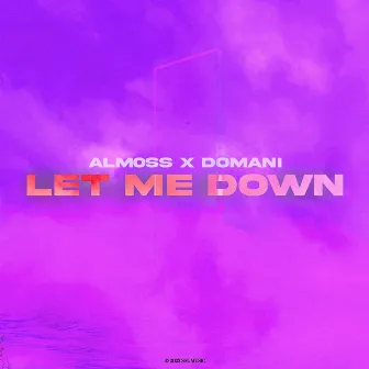 Let Me Down by Domani