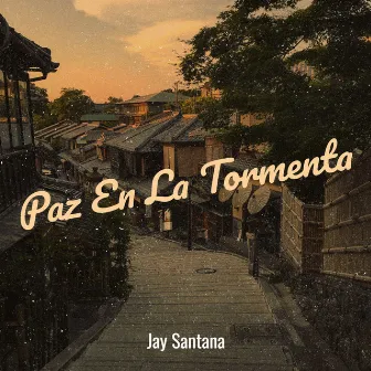 Paz En La Tormenta by Jay Santana