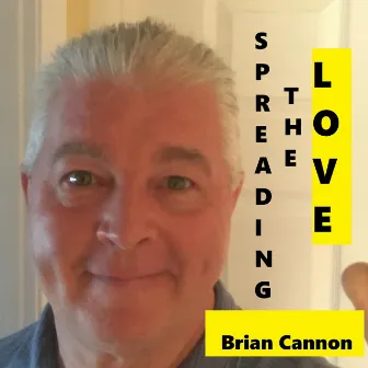 Spreading the Love by Brian cannon