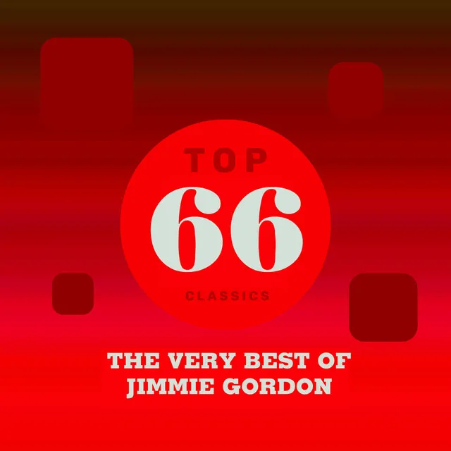 Top 66 Classics - The Very Best of Jimmie Gordon