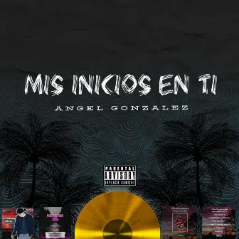 Mis Inicios En Ti (Remastered) by Angel Gonzalez