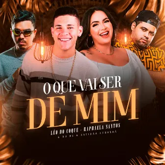 O Que Vai Ser de Mim by Léo do Coque