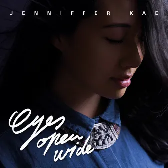 Eyes Open Wide EP by Jenniffer Kae